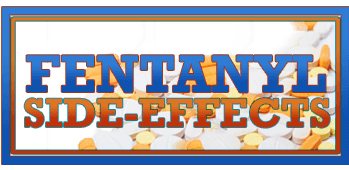 What Are the Side Effects of Fentanyl?