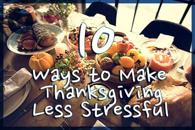 10 Ways to Make Thanksgiving Less Stressful